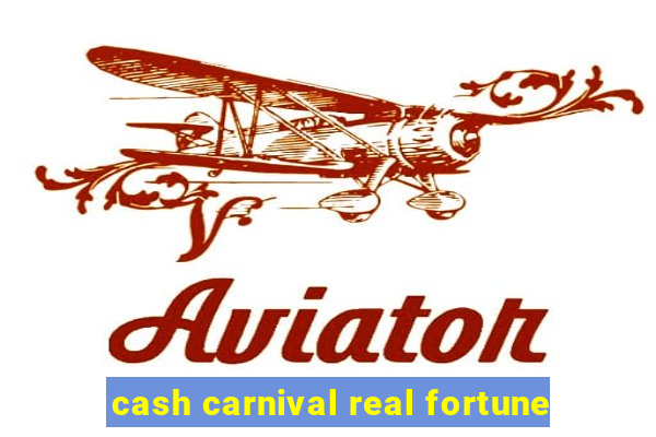 cash carnival real fortune